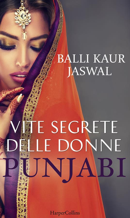 Vite segrete delle donne punjabi - Balli Kaur Jaswal,Roberta Zuppet - ebook