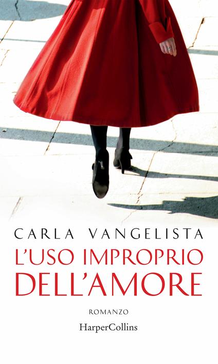 L' uso improprio dell'amore - Carla Vangelista - ebook