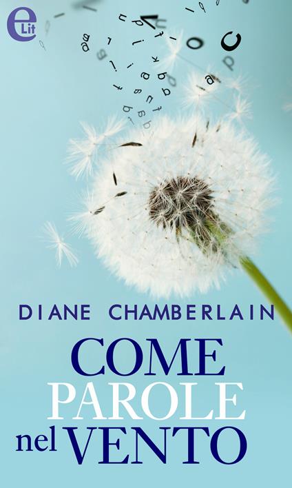 Come parole nel vento - Diane Chamberlain - ebook