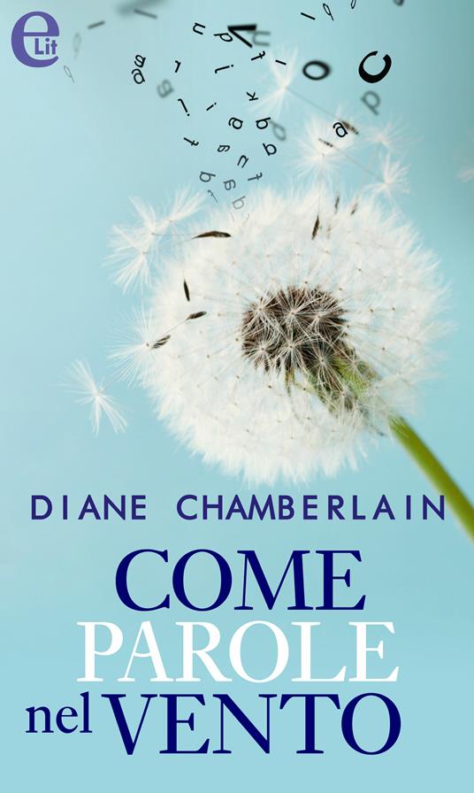 Come parole nel vento - Diane Chamberlain - ebook