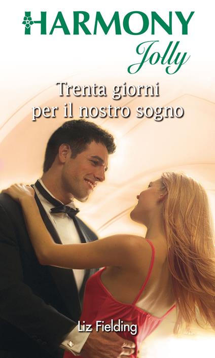 Trenta giorni per il nostro sogno - Liz Fielding - ebook