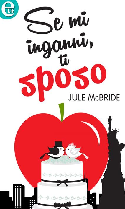 Se mi inganni, ti sposo - Jule McBride - ebook