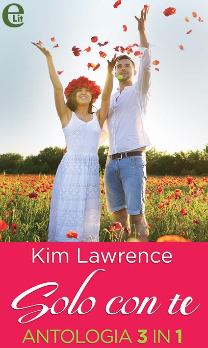 Solo con te: Calde notti spagnole-Vendetta araba-Il matrimonio del principe - Kim Lawrence - ebook