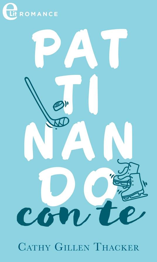 Pattinando con te - Cathy Gillen Thacker,Edy Tassi - ebook