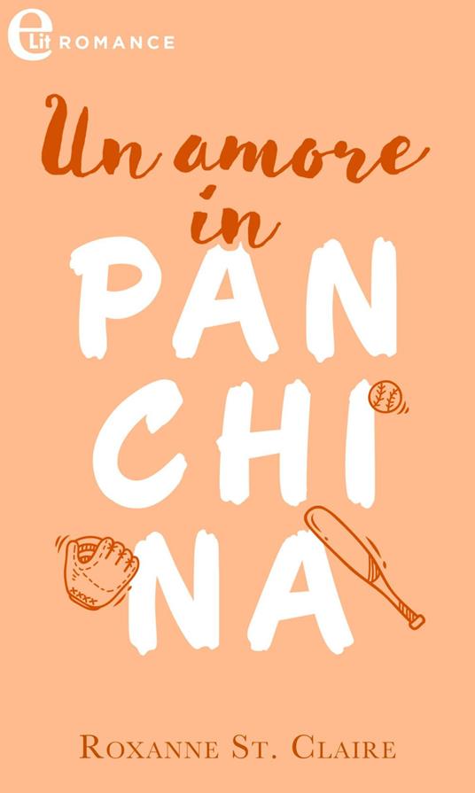 Un amore in panchina - Roxanne St. Claire,Giuseppe Biemmi - ebook