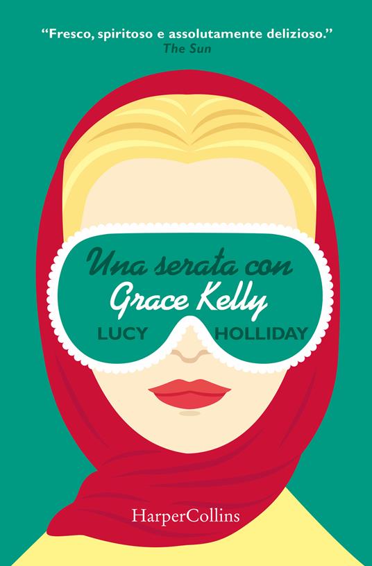 Una serata con Grace Kelly - Lucy Holliday,Sara Caraffini - ebook