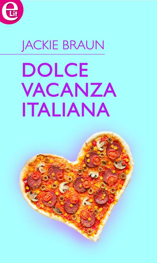 Dolce vacanza italiana - Jackie Braun - ebook