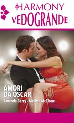 Amori da Oscar: Un capo sotto i riflettori-Un bacio sotto i riflettori