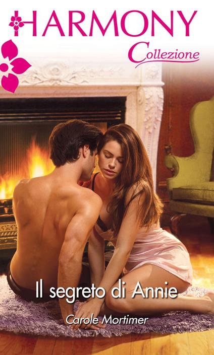 Il segreto di Annie - Carole Mortimer,Velia De Magistris - ebook