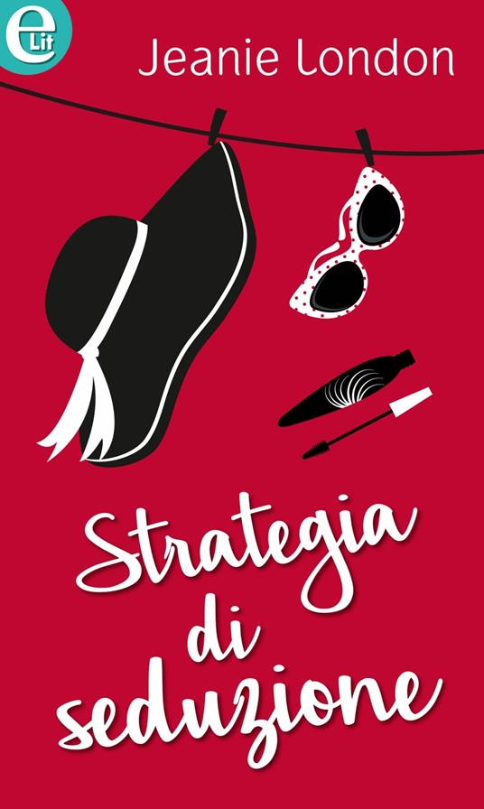 Strategia di seduzione - Jeanie London - ebook