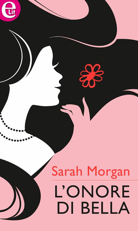 L' onore di Bella - Sarah Morgan,Velia De Magistris - ebook