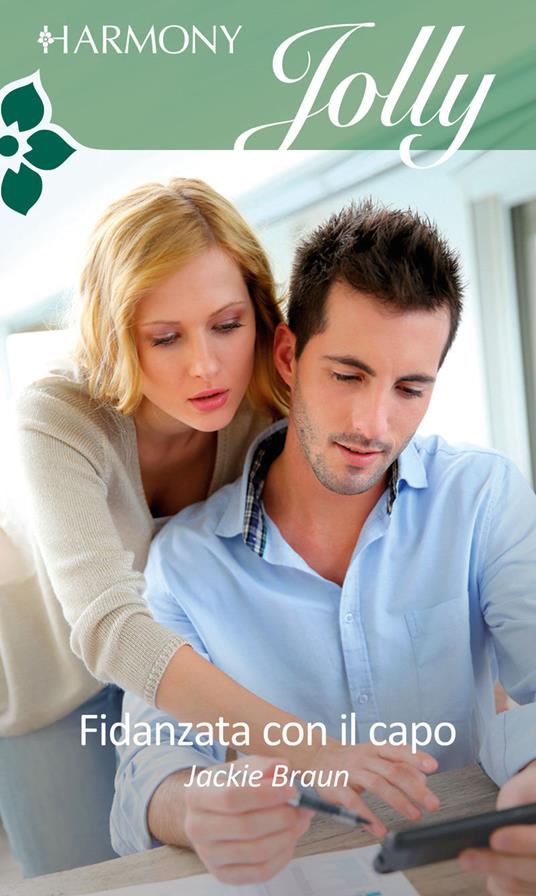 Fidanzata con il capo - Jackie Braun - ebook