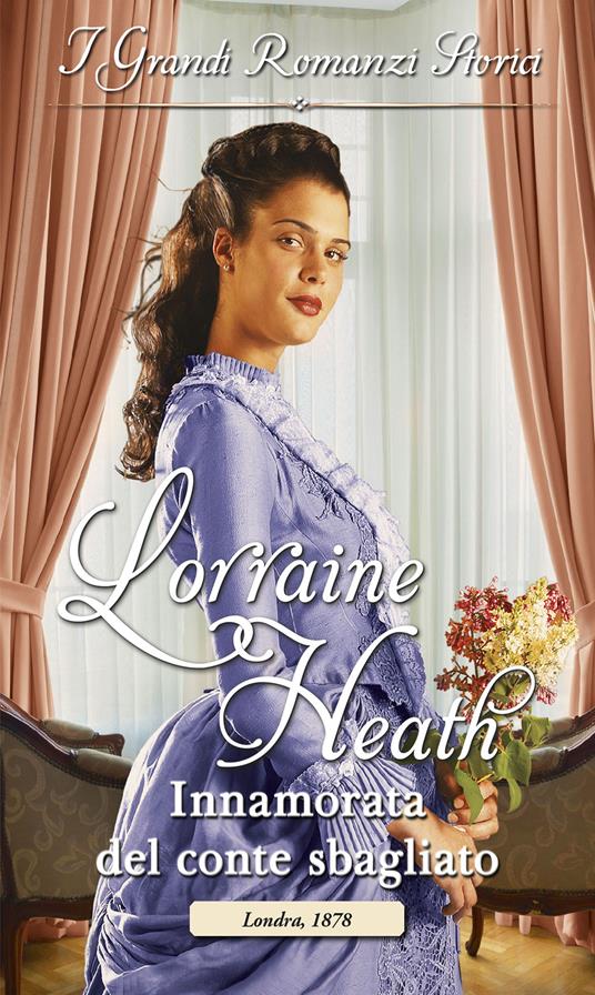 Innamorata del conte sbagliato. Gli sfrontati di Havisham. Vol. 2 - Lorraine Heath,Graziella Reggio - ebook