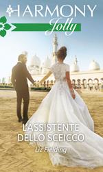 L' assistente dello sceicco. Romantic getaways. Vol. 4