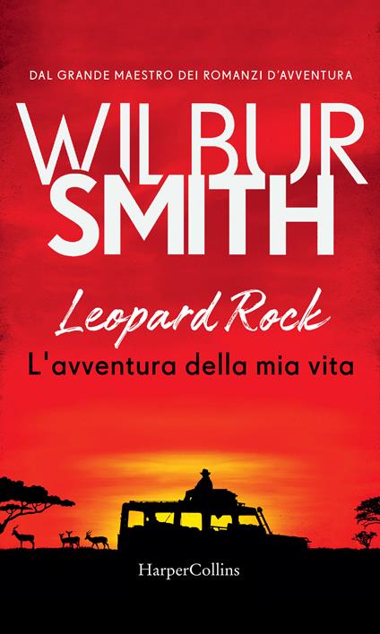 Leopard Rock. L'avventura della mia vita - Wilbur Smith,Sara Caraffini - ebook