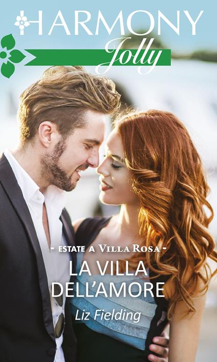 La villa dell'amore. Estate a Villa Rosa. Vol. 1 - Liz Fielding,Carlotta Picasso - ebook