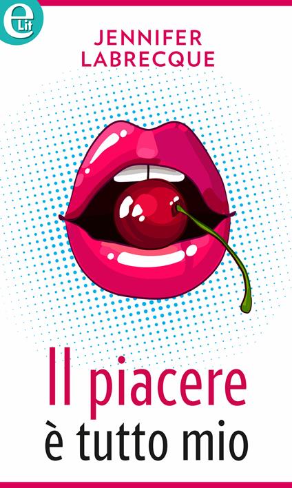 Il piacere è tutto mio - Jennifer LaBrecque - ebook