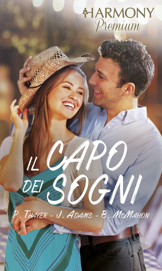 Il capo dei sogni: Sogno di mezz'estate-La vacanza dei sogni-In vacanza con il capo - Jennie Adams,Barbara McMahon,Patricia Thayer - ebook