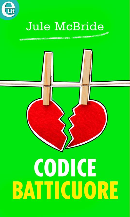 Codice batticuore - Jule McBride - ebook