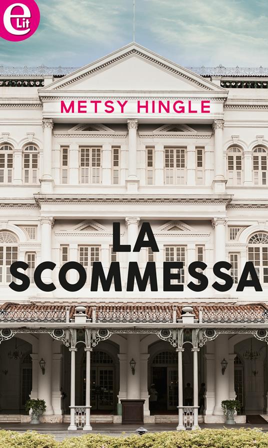La scommessa - Metsy Hingle,Fabio Pacini - ebook