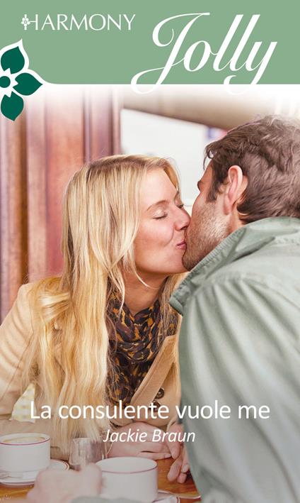 La consulente vuole me - Jackie Braun - ebook