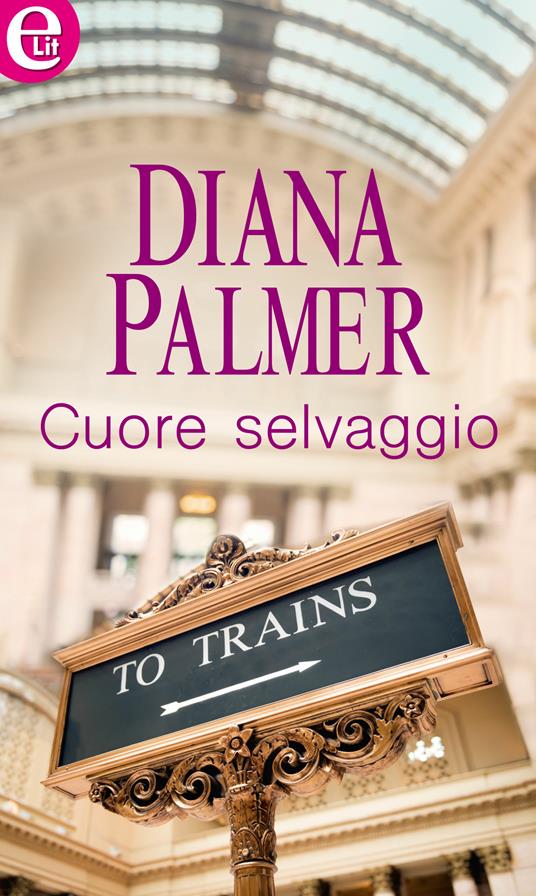 Cuore selvaggio - Diana Palmer,Fabio Pacini - ebook