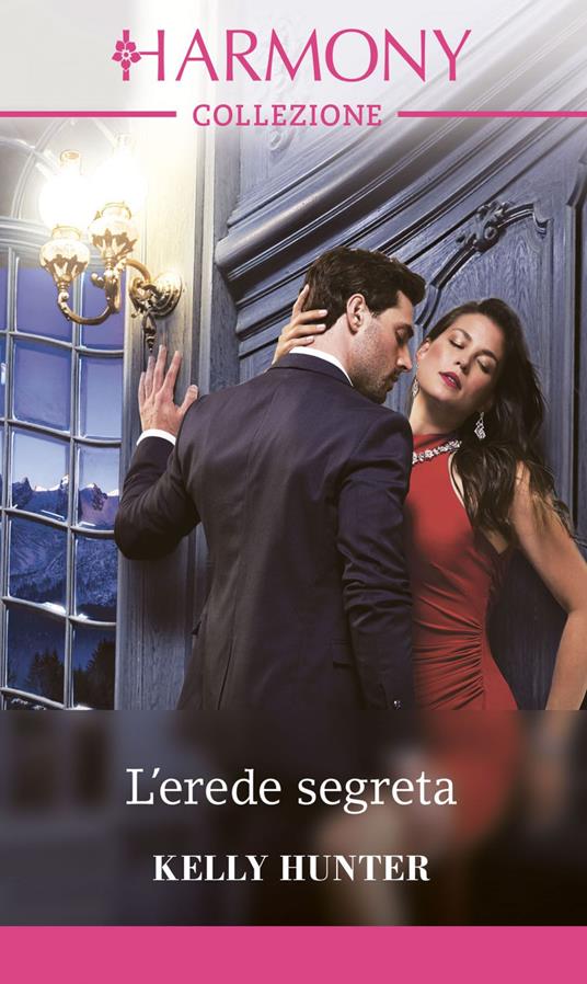 L' erede segreta. Alla corte del re. Vol. 1 - Kelly Hunter,Paola Mion - ebook