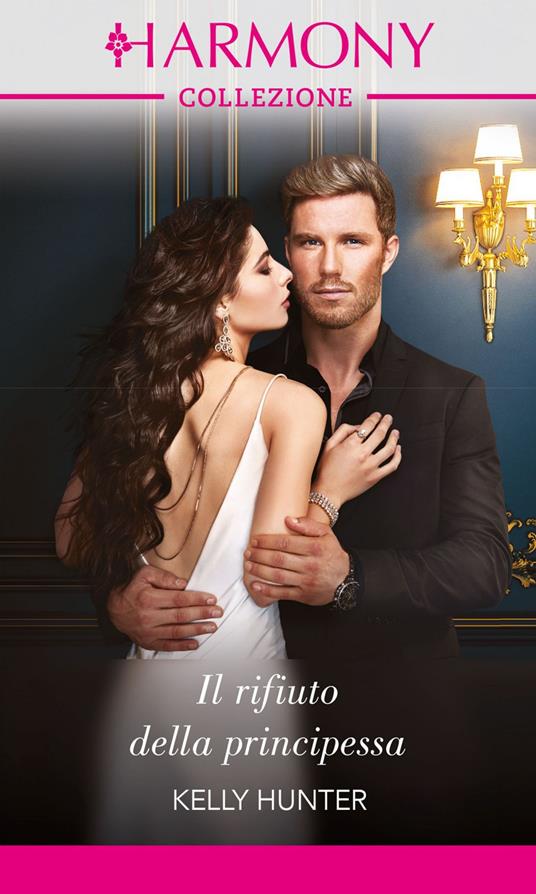 Il rifiuto della principessa. Alla corte del re. Vol. 2 - Kelly Hunter,Paola Mion - ebook