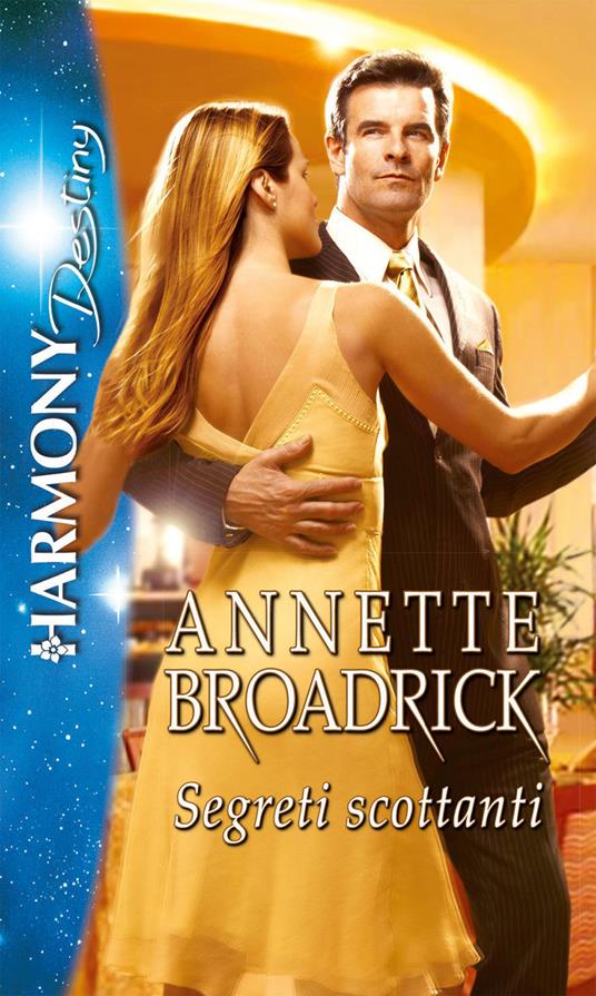 Segreti scottanti - Annette Broadrick - ebook