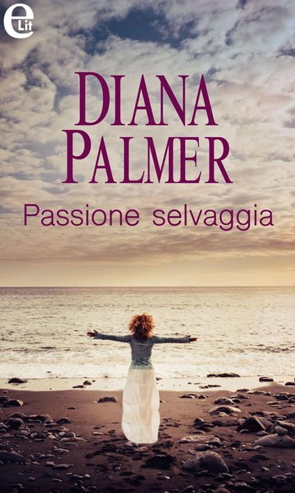 Passione selvaggia - Diana Palmer - ebook