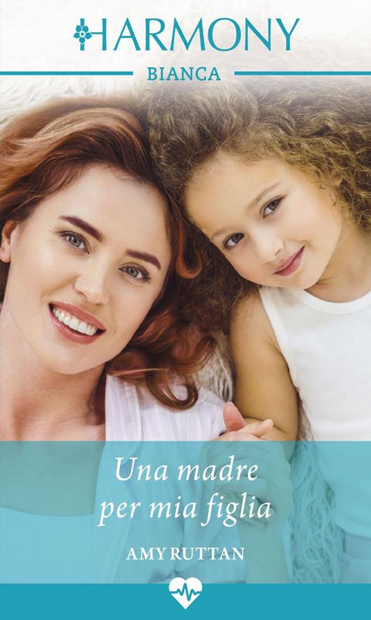 Una madre per mia figlia - Amy Ruttan,Silvia Paci - ebook
