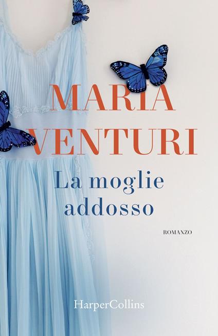 La moglie addosso - Maria Venturi - ebook