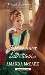 Il primo amore dell'istitutrice. Debuttanti a Parigi. Vol. 2