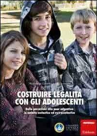 Costruire legalità con gli adolescenti. Dalle percezioni alla peer education in ambito scolastico ed extrascolastico - copertina