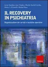 Il recovery in psichiatria. Organizzazione dei servizi e tecniche operative - copertina
