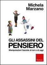 Gli assassini del pensiero. Manipolazioni fasciste di ieri e di oggi