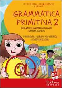 Grammatica primitiva. Per nativi digitali aspiranti sapiens sapiens. CD-ROM. Vol. 2: Pronome, verbo, avverbio, congiunzione. - Monica Colli,Grazia Mauri,Saviem - copertina