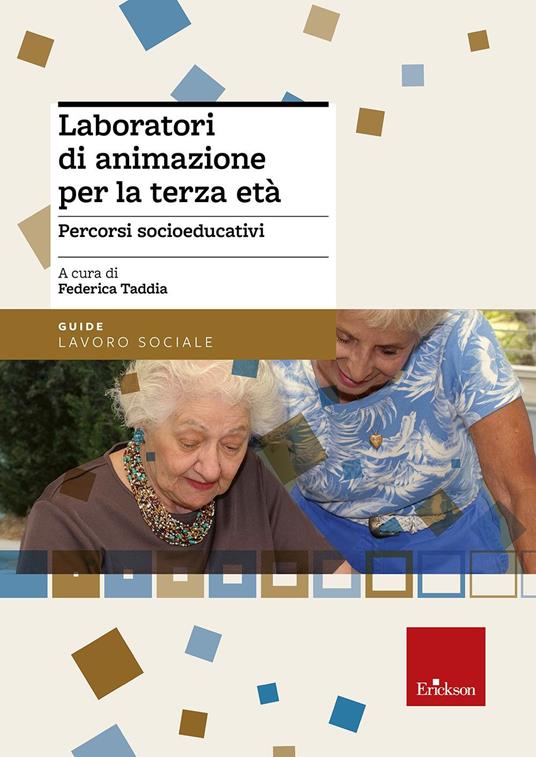 Laboratori di animazione per la terza età. Percorsi socio-educativi - copertina