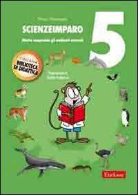 ScienzeImparo. Vol. 5: Mietta comprende gli ambienti naturali - Marco Mantengoli - copertina