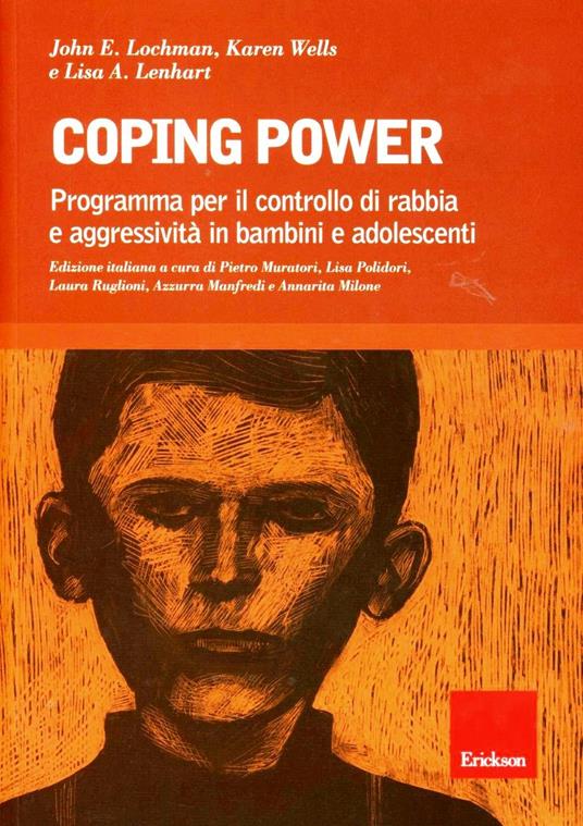 Coping power. Programma per il controllo di rabbia e aggressività in bambini e adolescenti. Con CD-ROM - Karen Wells,John E. Lochman,Lisa A. Lenhart - copertina