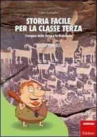 Storia facile per la classe terza. L'origine della terra e la preistoria - Carlo Scataglini - copertina