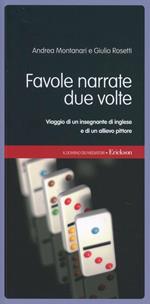 Favole narrate due volte. Viaggio di un insegnante di inglese e di un allievo pittore