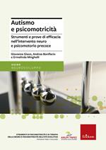 Autismo e psicomotricità. Strumenti e prove di efficacia nell'intervento neuro e psicomotorio precoce