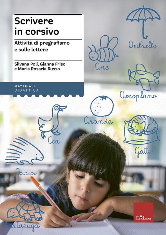 Scrivere in corsivo. Attività di pregrafismo e sulle lettere - Silvana Poli,Gianna Friso,M. Rosaria Russo - copertina