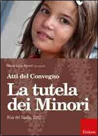 La tutela dei minori. Atti del Convegno (Riva del Garda, 2012) - M. Luisa Raineri - copertina