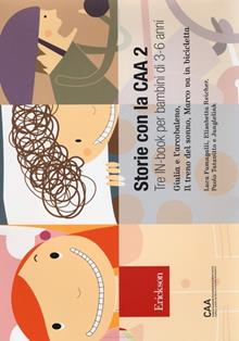 Storie con la CAA 2. Tre in-book per bambini di 3-6 anni: Marco va in bicicletta­Lisa e Matteo e il treno del sonno­Giulia e l'arcobaleno