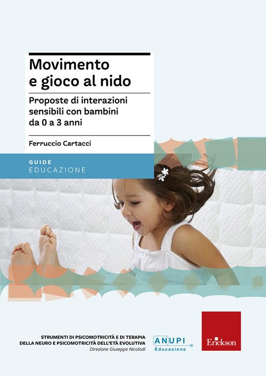 Movimento e gioco al nido. Proposte di interazioni sensibili con bambini da 0 a 3 anni - Ferruccio Cartacci - copertina