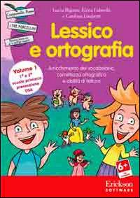 Lessico e ortografia. CD-ROM. Vol. 1: Arricchimento del vocabolario, correttezza ortografica e abilità di lettura - Lucia Bigozzi,Elena Falaschi,Carolina Limberti - copertina