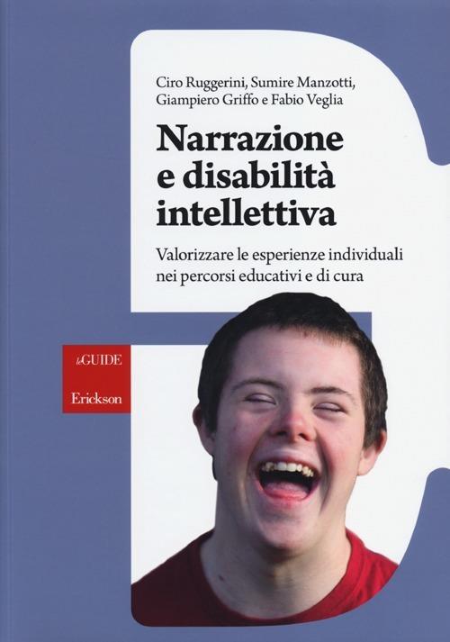 Narrazione e disabilità intellettiva. Valorizzare le esperienze individuali nei percorsi educativi e di cura - copertina