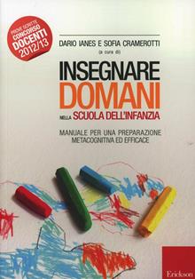 Insegnare domani nella scuola dell'infanzia. Manuale per una preparazione metacognitiva ed efficace